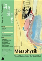 Petra Gehring, Otfrie Höffe, Otfried Höffe, Klau Giel, Klaus Giel, Otto P Obermeier... - Der Blaue Reiter. Journal für Philosophie - 27: Der Blaue Reiter. Journal für Philosophie / Metaphysik