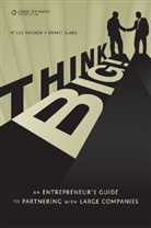 Les Pardew, Les (Alpine Studios) Pardew, Brant Slade - Think BIG! An Entrepreneur's Guide to Partnering with Large Companies