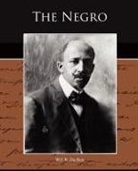 W. E. B. Du Bois - The Negro