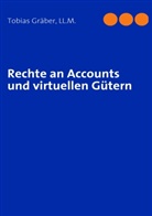 Tobias Gräber, Tobias Gräber LL M, Tobias Gräber LL. M., Tobias Gräber LL.M. - Rechte an Accounts und virtuellen Gütern
