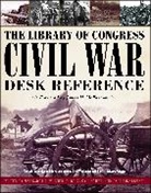 Margaret E. (EDT)/ McPherson Wagner, Paul Finkelman, Gary W Gallagher, Gary W. Gallagher, Margaret E Wagner, Margaret E. Wagner - The Library of Congress Civil War Desk Reference