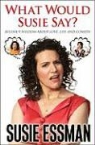 Susie Essman - What Would Susie Say?