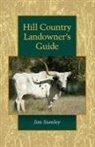 James P Stanley, James P. Stanley, Jim Stanley - Hill Country Landowner's Guide