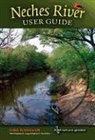 Adrian F van Dellen, Adrian F. van Dellen, Gina Donovan, Gina/ Lange Donovan, Stephen D Lange, Stephen D. Lange... - Neches River User Guide