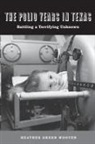 Heather Green Wooten - The Polio Years in Texas