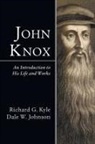 Dale W Johnson, Dale W. Johnson, Richard G Kyle, Richard G. Kyle, Richard G./ Johnson Kyle - John Knox