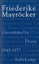 Friederike Mayröcker, Klaus Reichert, Marcel Beyer, Klau Kastberger, Klaus Kastberger, Friederike Mayröcker... - Gesammelte Prosa, 5 Teile