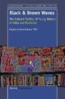 Regina Andrea Bernard - Black and Brown Waves: The Cultural Politics of Young Women of Color and Feminism
