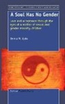 Denise M. Ajeto - A Soul Has No Gender: Love and Acceptance Through the Eyes of a Mother of Sexual and Gender Minority Children