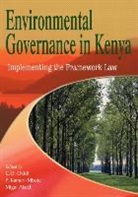 Migai Akech, Patricia Kameri-Mbote, Charles O. Okidi - Environmental Governance in Kenya. Implementing the Framework Law