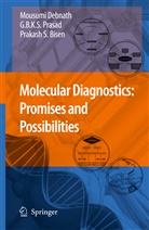 P Bisen, Prakash S. Bisen, Mousum Debnath, Mousumi Debnath, Dr. G. Prasad, Godavarthi B K Prasad... - Molecular Diagnostics: Promises and Possibilities