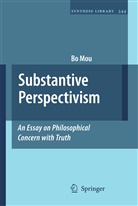 Bo Mou - Substantive Perspectivism: An Essay on Philosophical Concern with Truth
