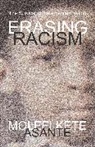 Molefi Kete Asante, Asante Molefi Kete - Erasing Racism