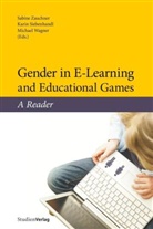 Kari Siebenhandl, Karin Siebenhandl, Michae Wagner, Michael Wagner, Sabin Zauchner, Sabine Zauchner... - Gender in E-Learning and Educational Games
