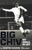 Martin Chivers, Paolo Hewitt - Big Chiv!