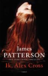 James Patterson - Ik, Alex Cross / druk 1