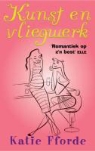 Katie Fforde - Kunst en vliegwerk / druk 1