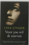 Lisa Unger - Voor jou wil ik sterven / druk 1