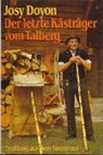 Josy Doyon - Der letzte Kästräger vom Talberg