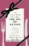 Jill Foulston, Foulston Jill, Jill Foulston, Foulston Jill - The Joy of Eating: The Virago Book of Food