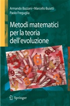 Armando Bazzani, Marcello Buiatti, Paolo Freguglia - Metodi matematici per la teoria dell'evoluzione