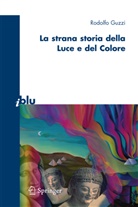 9788847011182, Rodolfo Guzzi - La strana storia della luce e del colore