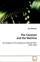 Willis Bilderback - The Caveman and the Machine