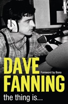 Dave Fanning, Fanning Dave - The Thing is...