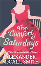 Alexander Mccall Smith, Alexander M Smith, Alexander McCall Smith - The Comfort of Saturdays