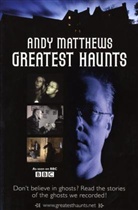 Andy Matthews - Andy Matthews' Greatest Haunts