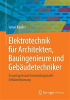 Ismail Kasikci - Elektrotechnik für Architekten, Bauingenieure und Gebäudetechniker