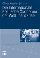 Olive Kessler, Oliver Kessler - Die Internationale Politische Ökonomie der Weltfinanzkrise
