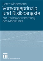Peter Wiedemann - Vorsorgeprinzip und Risikoängste