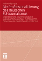 Anke Offerhaus - Die Professionalisierung des deutschen EU-Journalismus
