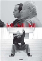 David Bill, Jakob Bill, Max Bill, Jakob Bill, Bil Jacob, Bill Jacob... - bill - bill - bill. Drei Generationen der Künstlerfamilie Bill