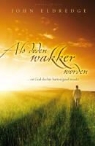John Eldredge - Als doden wakker worden