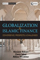 Hossein Askari, Hossein G. Askari, Hossein Iqbal Askari, Zami Iqbal, Zamir Iqbal, Zamir Mirakhor Iqbal... - Globalization and Islamic Finance
