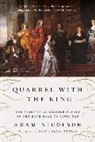 Adam Nicolson - Quarrel With the King