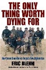 Eric Blehm - The Only Thing Worth Dying For
