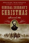 Stanley Weintraub - General Sherman's Christmas