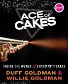 Duff Goldman, Willie Goldman - Ace of Cakes