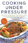 Lorna Sass, Lorna J Sass, Lorna J. Sass - Cooking Under Pressure (20th Anniversary Edition)