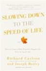 Joseph Bailey, Richard Carlson - Slowing Down to the Speed of Life