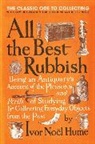 Ivor Noel Hume, Ivor Noel Hume - All the Best Rubbish