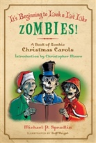 Michael P. Spradlin, Spradlin Michael P., Jeff Weigel - It's Beginning to Look a Lot Like Zombies