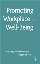 Neil Bates Thompson, Bates, Bates, J. Bates, John Bates, Thompson... - Promoting Workplace Well-Being
