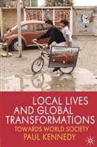 P Kennedy, P. Kennedy, Paul Kennedy - Local Lives and Global Transformations