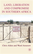 Alden, C Alden, C. Alden, Chris Alden, Chris Anseeuw Alden, Dr. Chris Anseeuw Alden... - Land, Liberation and Compromise in Southern Africa