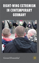 G Braunthal, G. Braunthal, Gerard Braunthal - Right-Wing Extremism in Contemporary Germany