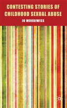 J Woodiwiss, J. Woodiwiss, Jo Woodiwiss, WOODIWISS JO - Contesting Stories of Childhood Sexual Abuse